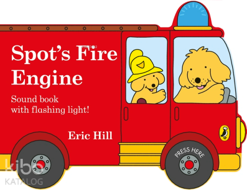 Spot's Fire Engine : Shaped Book With Siren And Flashing Light! - Kita