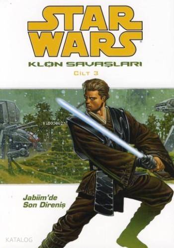 Star Wars Klon Savaşları Cilt:3; Jabiim'de Son Direniş - Kitapiks.com