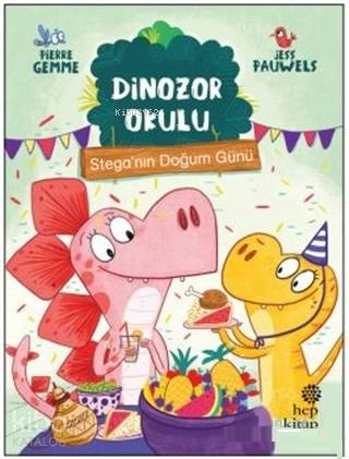 Stega'nın Doğum Günü - Dinozor Okulu - Kitapiks.com