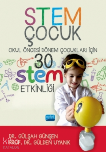 Stem Çocuk - Okul Öncesi Dönem Çocukları İçin 30 Stem Etklinliği - Ki