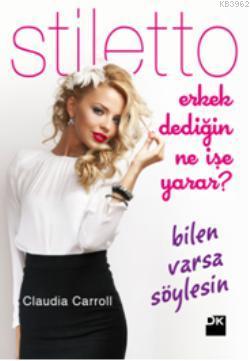 Stiletto - Erkek Dediğin Ne İşe Yarar? Bilen Varsa Söylesin - Kitapiks