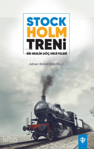 Stockholm Treni Bir Neslin Göç - Kitapiks.com
