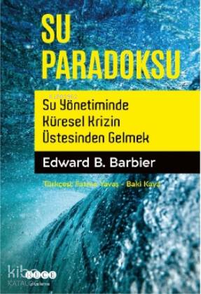 Su Paradoksu; Su Yönetiminde Küresel Krizin Üstesinden Gelmek - Kitapi