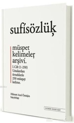 Sufi Sözlük - Müspet Kelimeler Arşivi 1. Cilt; Ustalardan Örneklerle 2