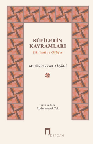 Sûfîlerin Kavramları;Istılâhâtu’s-Sûfiyye - Kitapiks.com