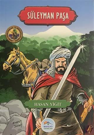 Süleyman Paşa - Şanlı Komutanlar/İz Bırakanlar Serisi - Kitapiks.com