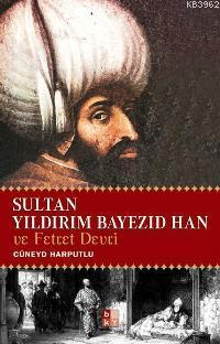 Sultan Yıldırım Bayezid Han ve Fetret Devri - Kitapiks.com