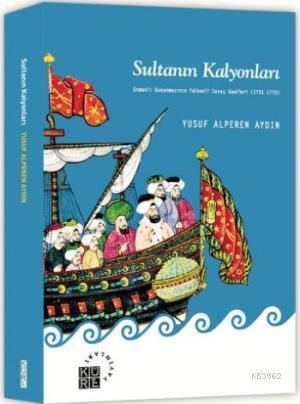 Sultanın Kalyonları; Osmanlı Donanmasının Yelkenli Savaş Gemileri (170