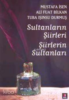Sultanların Şiirleri Şiirlerin Sultanları - Kitapiks.com