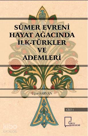 Sümer-Evreni Hayat Ağacında İlk-Türkler ve Ademleri - Kitapiks.com
