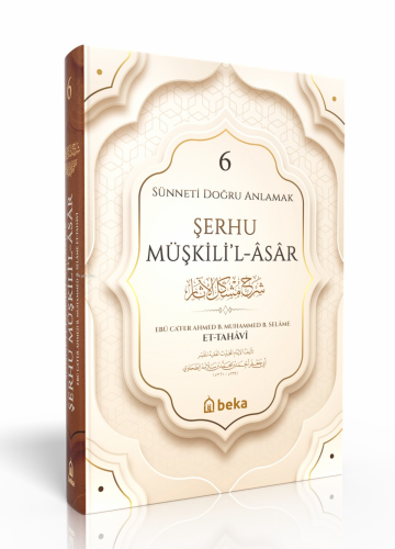 Sünneti Doğru Anlamak Şerhu Müşkilil Asar - 6 - Kitapiks.com