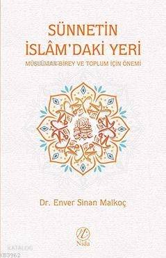 Sünnetin İslâm'daki Yeri; Müslüman Birey ve Toplum İçin Önemi - Kitapi
