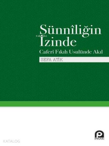 Sünniliğin İzinde; Caferi Fıkıh Usulünde Akıl - Kitapiks.com