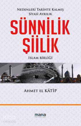 Sünnilik Şiilik; İslam Birliği - Kitapiks.com