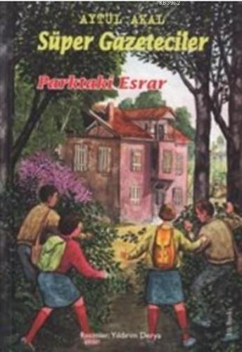Süper Gazeteciler 2; Parktaki Esrar - Kitapiks.com