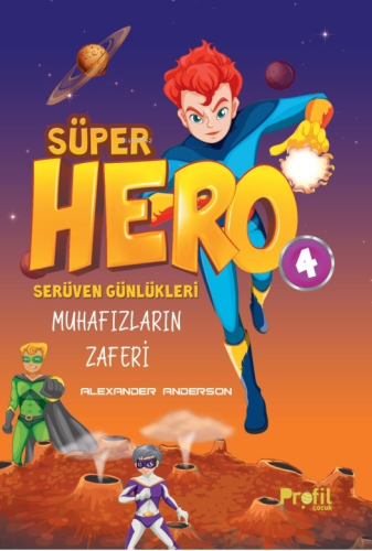 Süper Hero Muhafızların Zaferi;Serüven Günlükleri 4 - Kitapiks.com