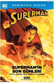 Superman'in Son Günleri; Rebirth'e Doğru - Kitapiks.com