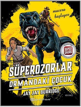 Süperozorlar 1 - Ormandaki Çocuk - Kitapiks.com