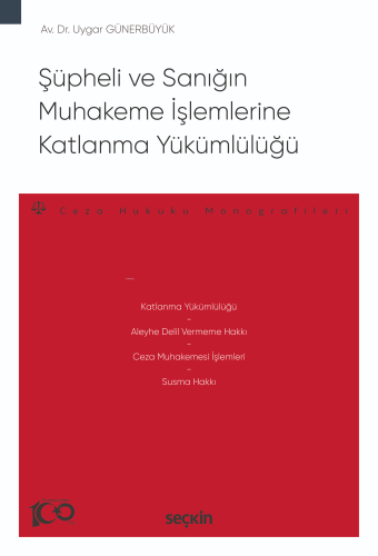 Şüpheli ve Sanığın Muhakeme İşlemlerine Katlanma Yükümlülüğü - Kitapik