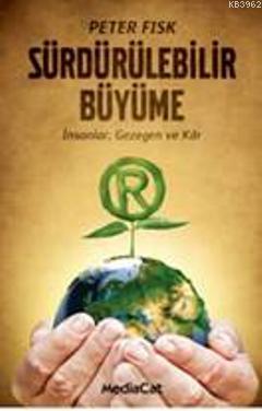 Sürdürülebilir Büyüme; İnsanlar, Gezegen, Kâr - Kitapiks.com