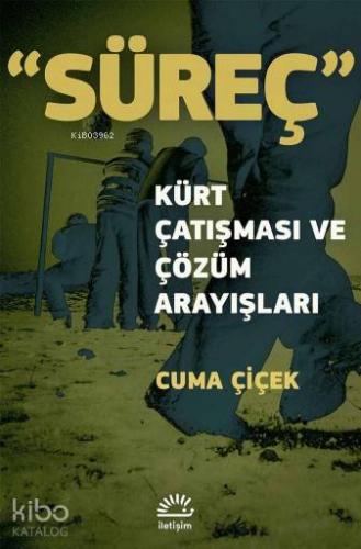 Süreç - Kürt Çatışması ve Çözüm Arayışları - Kitapiks.com