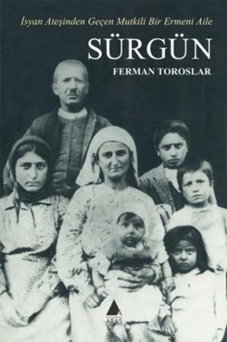 Sürgün; İsyan Ateşinden Geçen Mutkili Bir Ermeni Aile - Kitapiks.com