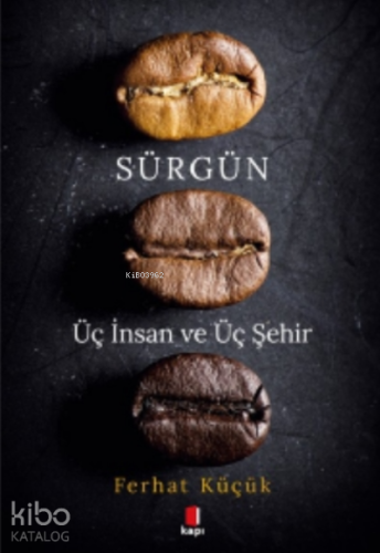 Sürgün;Üç İnsan ve Üç Şehir - Kitapiks.com