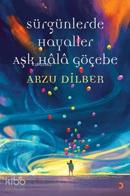 Sürgünlerde Hayaller Aşk Hâlâ Göçebe - Kitapiks.com