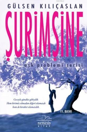 Şurimşine (Ciltli); Aşk Problemi Serisi - Kitapiks.com