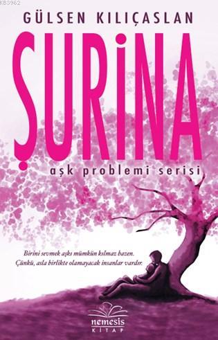 Şurina; Aşk Problemi Serisi - Kitapiks.com