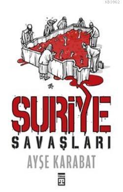 Suriye Savaşları - Kitapiks.com