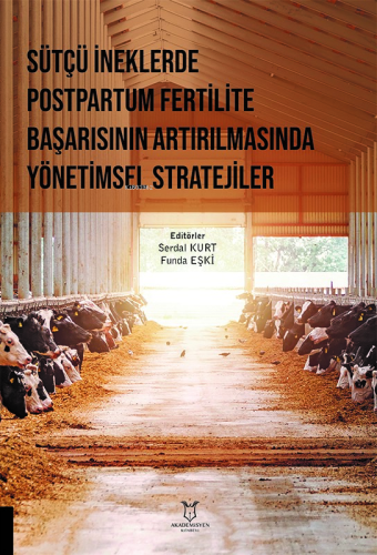 Sütçü İneklerde Postpartum Fertilite Başarısının Artırılmasında Yöneti