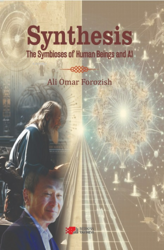Synthesis;The Symbioses of Human Beings And Al - Kitapiks.com