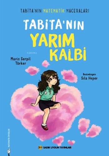 Tabita'nın Yarım Kalbi;Tabita'nın Matematik Maceraları - Kitapiks.com