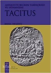 Tacitus; Annaleste Beliren Tarihçiliği ve Hümanizmi - Kitapiks.com