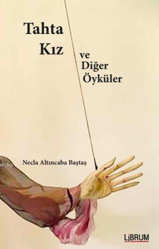 Tahta Kız ve Diğer Öyküler - Kitapiks.com