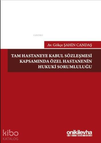 Tam Hastaneye Kabul Sözleşmesi Kapsamında Özel Hastanelerin Hukuki Sor