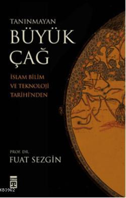 Tanınmayan Büyük Çağ - Kitapiks.com
