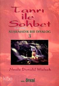 Tanrı İle Sohbet 3; Alışılmadık Bir Diyalog - Kitapiks.com