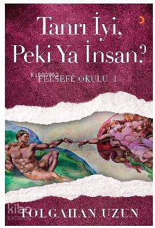 Tanrı İyi, Peki Ya İnsan?; Felsefe Okulu – 1 - Kitapiks.com