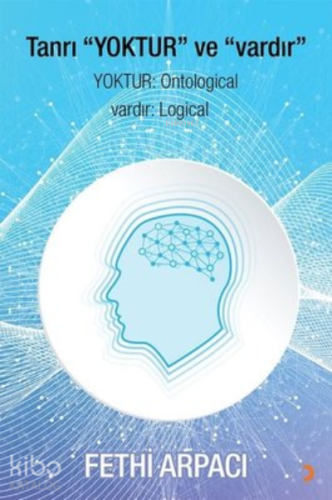 Tanrı "Yoktur" ve "Vardır" ;Yoktur: Ontological Vardır: Logical - Kita