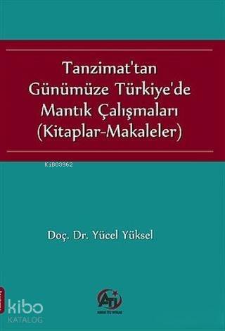 Tanzimat'tan Günümüze Türkiye'de Mantık Çalışmaları; Kitaplar-Makalele