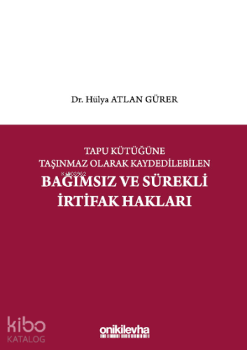 Tapu Kütüğüne Taşınmaz Olarak Kaydedilebilen Bağımsız ve Sürekli İrtif