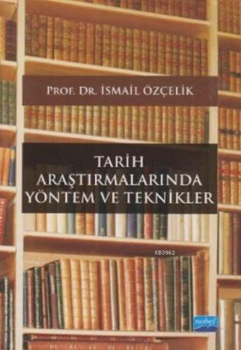 Tarih Araştırmalarında Yöntem ve Teknikler - Kitapiks.com