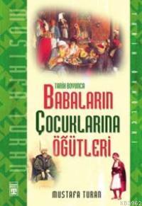 Tarih Boyunca Babaların Çocuklarına Öğütleri - Kitapiks.com