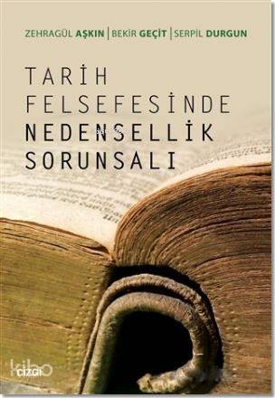 Tarih Felsefesinde Nedensellik Sorunsalı - Kitapiks.com