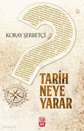 Tarih Neye Yarar? - Kitapiks.com