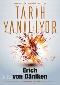 Tarih Yanılıyor; Tüm Bildiklerinizi Unutun - Kitapiks.com