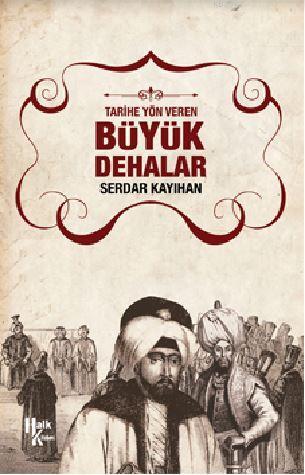 Tarihe Yön Veren Büyük Dehalar - Kitapiks.com