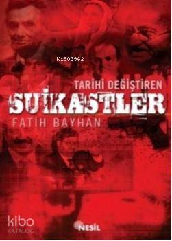 Tarihi Değiştiren Suikastler - Kitapiks.com